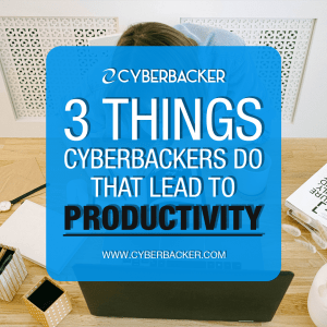 3 Things Cyberbackers Do That Lead To Productivity - Virtual Assistant - Articles