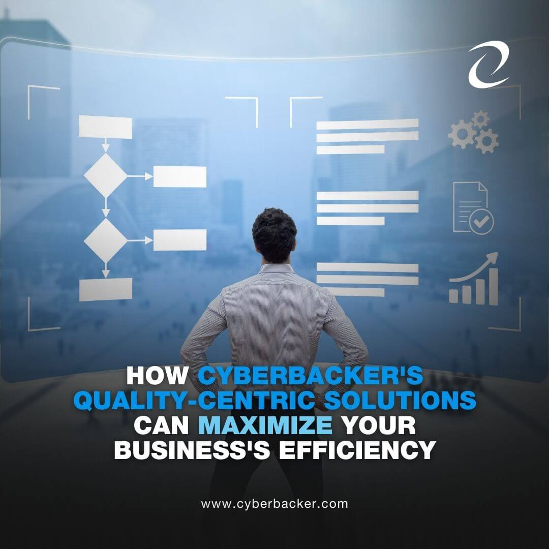 2024_CBINC Featured Image for Articles and Blogs_WK10_How Cyberbackers Quality-Centric Solutions_1080x1080 (1)